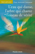 Eau qui danse, l'arbre qui chante et l'oiseau de vérité
